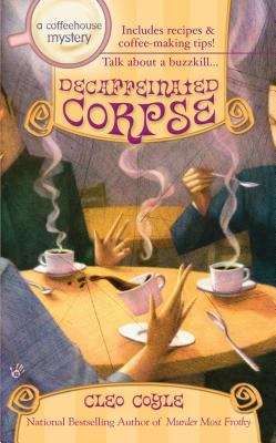 Decaffeinated Corpse (A Coffeehouse Mystery #5)