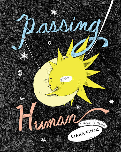 Book cover of Passing for Human: A Graphic Memoir