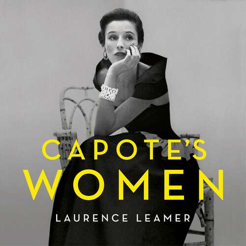 Book cover of Capote's Women: A True Story of Love, Ambition and Betrayal