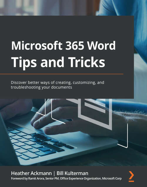 Book cover of Microsoft 365 Word Tips and Tricks: Discover top features and expert techniques for creating, editing, customizing, and troubleshooting documents