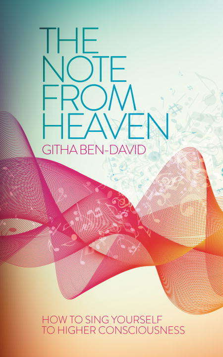 Book cover of The Note From Heaven: How to Sing Yourself Into a Higher State of Consciousness