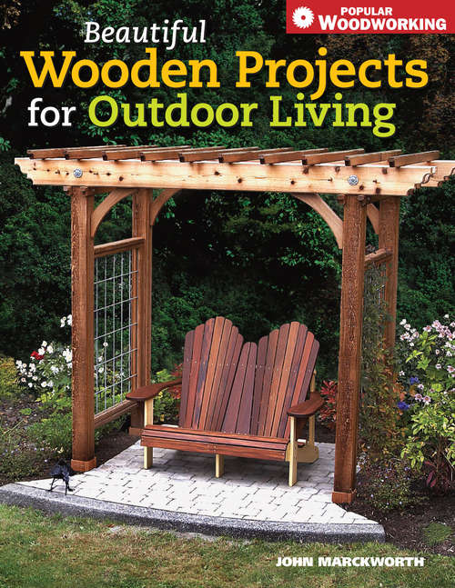 Book cover of Beautiful Wooden Projects for Outdoor Living