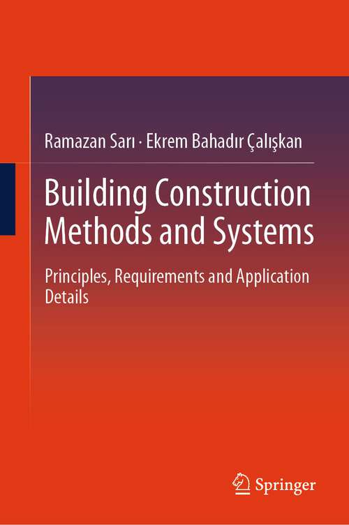 Book cover of Building Construction Methods and Systems: Principles, Requirements and Application Details (2024)