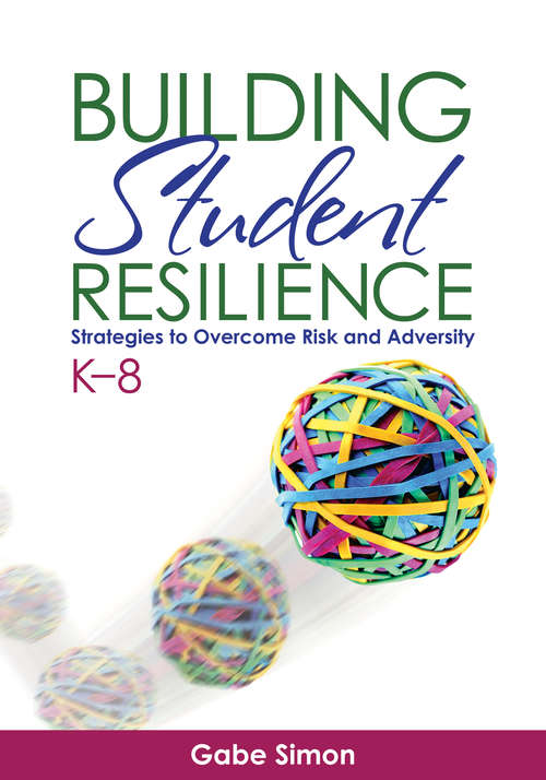 Book cover of Building Student Resilience, K–8: Strategies to Overcome Risk and Adversity