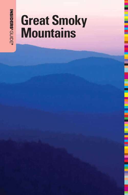 Book cover of Insiders' Guide® to the Great Smoky Mountains (6th Edition) (Insiders' Guide Series)
