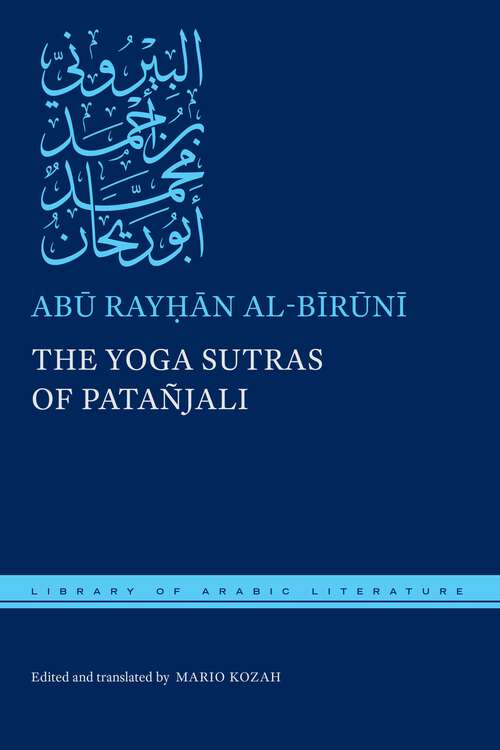 Book cover of The Yoga Sutras of Patañjali (Library of Arabic Literature #68)