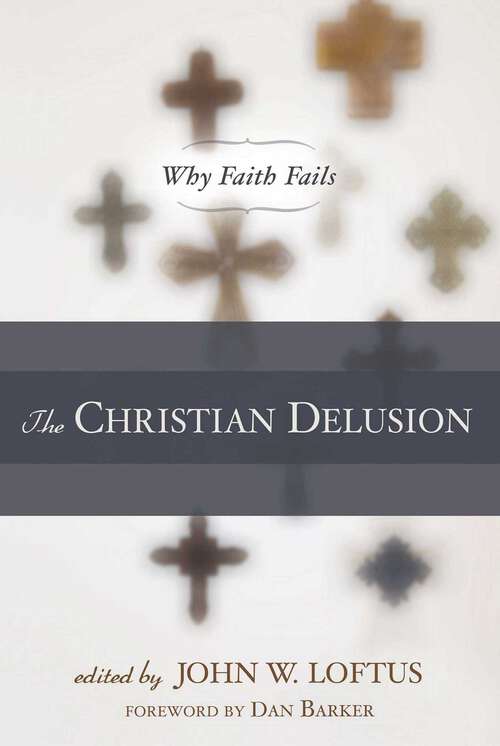 Book cover of Christian Delusion: Why Faith Fails
