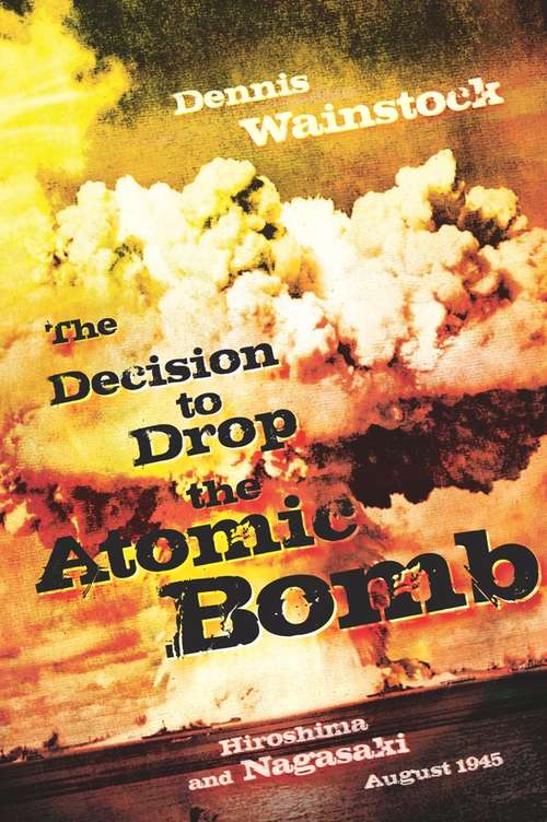 Book cover of The Decision to Drop the Atomic Bomb