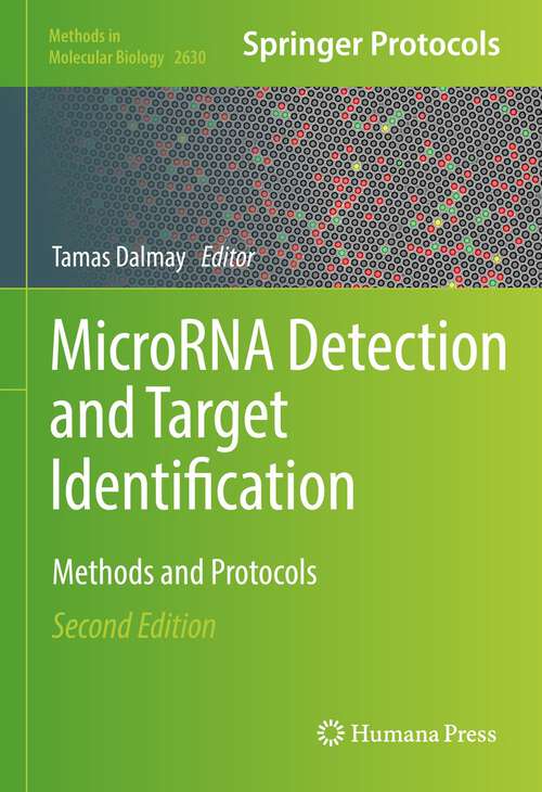 Book cover of MicroRNA Detection and Target Identification: Methods And Protocols (Second Edition) (Methods In Molecular Biology Series #2630)
