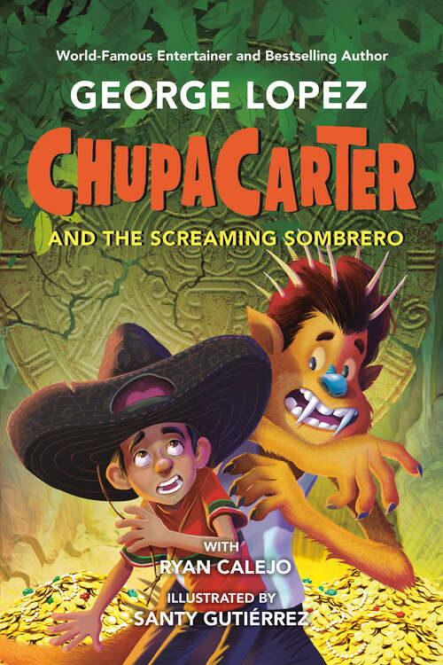 Book cover of ChupaCarter and the Screaming Sombrero (ChupaCarter #3)