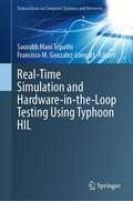 Real-Time Simulation and Hardware-in-the-Loop Testing Using Typhoon HIL (Transactions on Computer Systems and Networks)