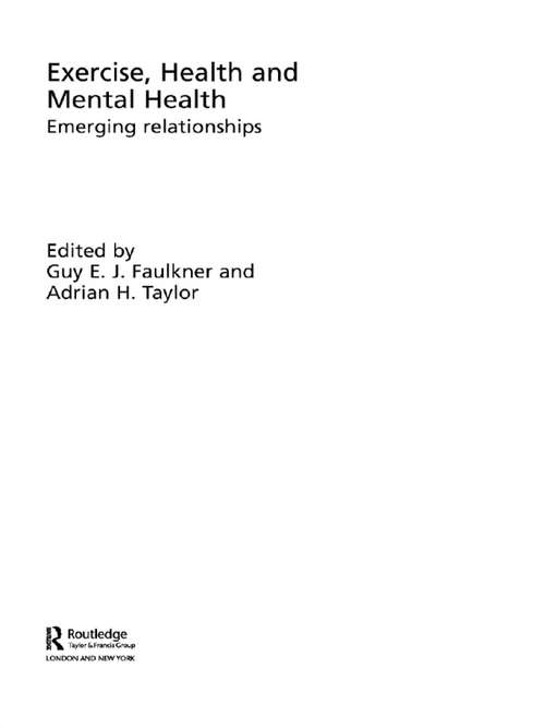Exercise, Health and Mental Health: Emerging Relationships