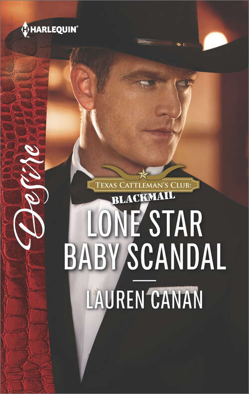 Book cover of Lone Star Baby Scandal: The Billionaire's Daddy Test Lone Star Baby Bombshell A Royal Amnesia Scandal (Texas Cattleman's Club: Blackmail #7)