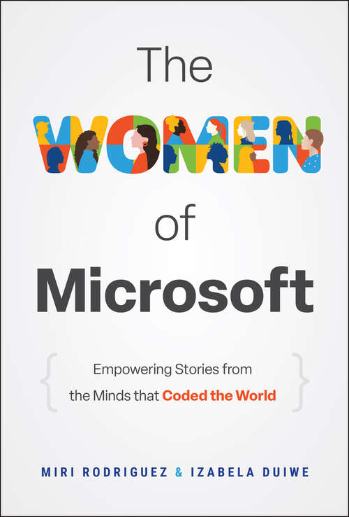 Book cover of The Women of Microsoft: Empowering Stories from the Minds that Coded the World