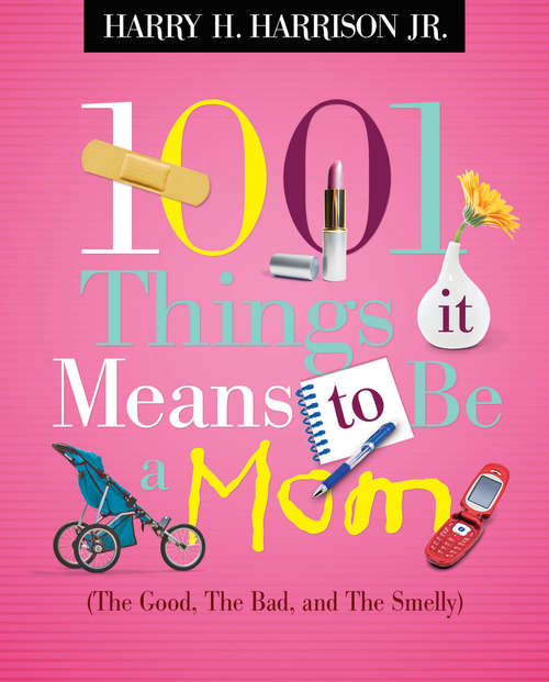 Book cover of 1001 Things it Means to Be a Mom