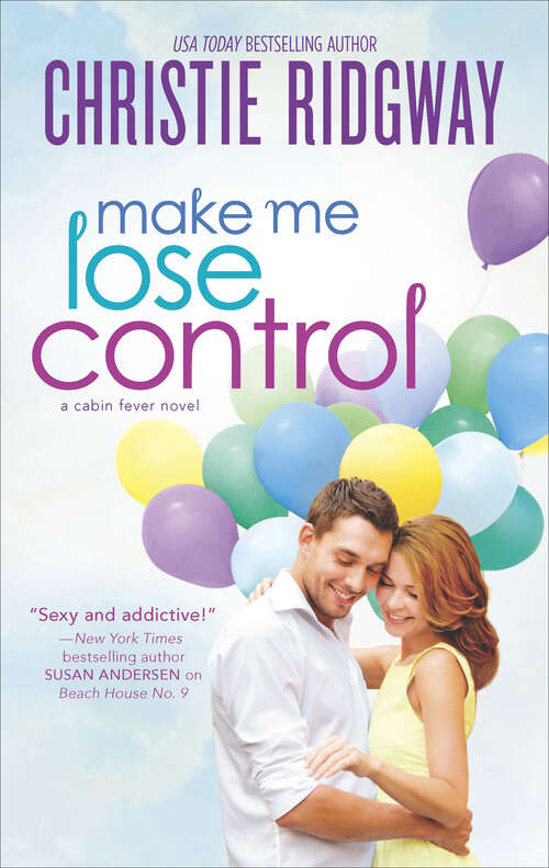 Book cover of Make Me Lose Control (The Cabin Fever Novels #2)