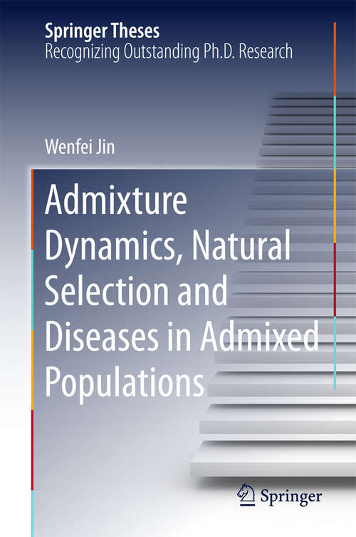 Book cover of Admixture Dynamics, Natural Selection and Diseases in Admixed Populations