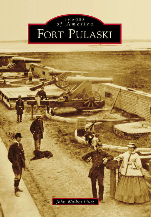 Book cover of Fort Pulaski (Images of America)