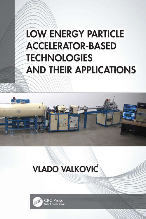 Book cover of Low Energy Particle Accelerator-Based Technologies and Their Applications