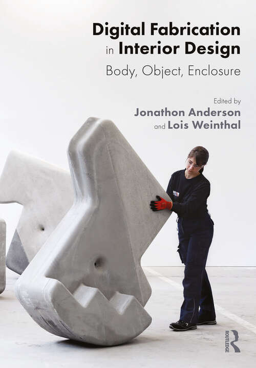 Digital Fabrication in Interior Design: Body, Object, Enclosure