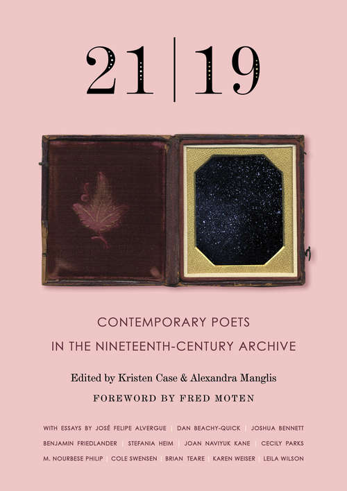 Book cover of 21 | 19: Contemporary Poets in the Nineteenth-Century Archive