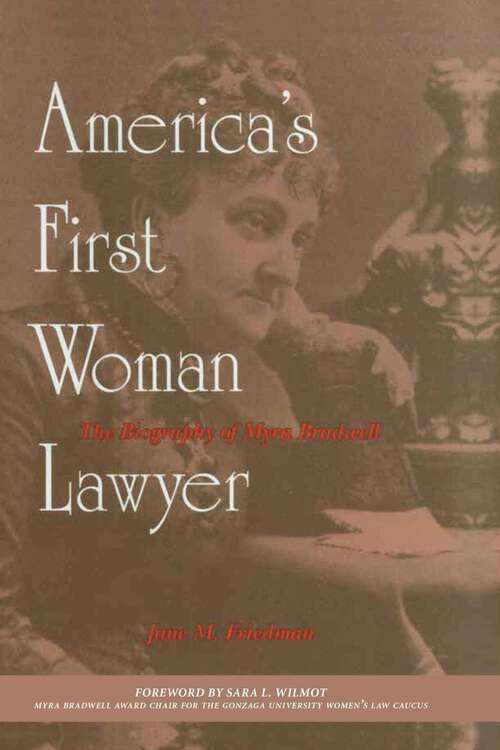 Book cover of America's First Woman Lawyer: The Biography of Myra Bradwell