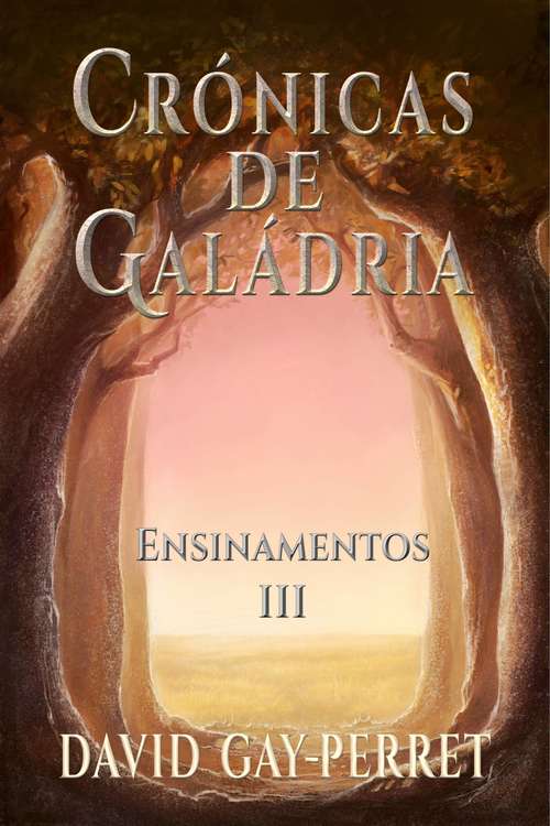 Crónicas de Galádria III - Ensinamentos (Crónicas de Galádria #3)