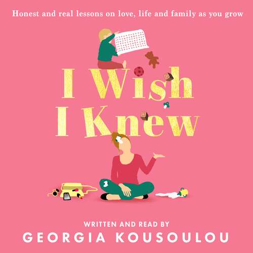 Book cover of I Wish I Knew: Lessons on love, life and family as you grow - the perfect gift for Mother’s Day