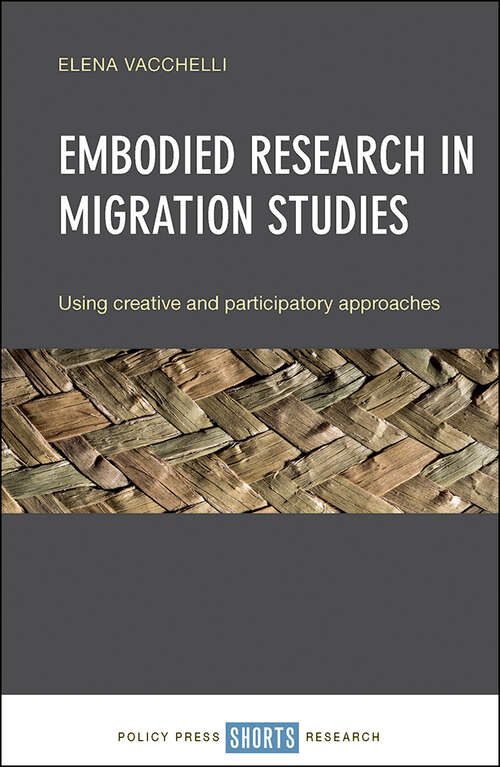 Book cover of Embodied Research in Migration Studies: Using Creative and Participatory Approaches (First Edition)
