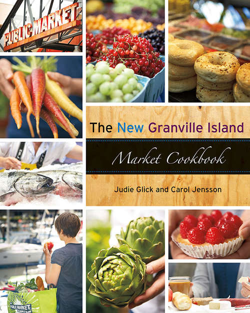 Book cover of The New Granville Island Market Cookbook