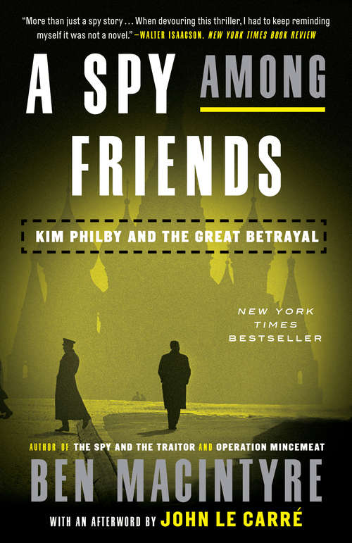 Book cover of A Spy Among Friends: Kim Philby and the Great Betrayal