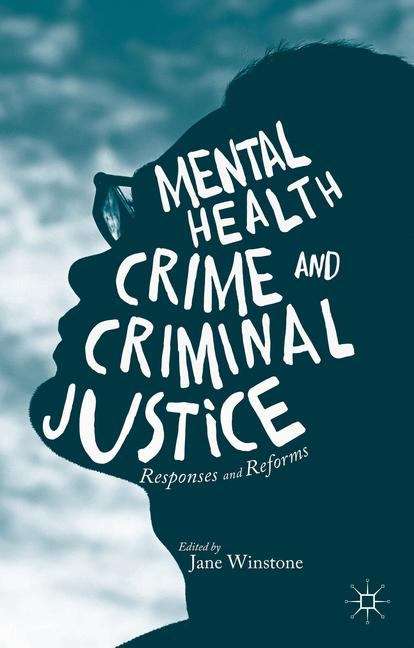 Book cover of Mental Health, Crime and Criminal Justice: Responses and Reforms