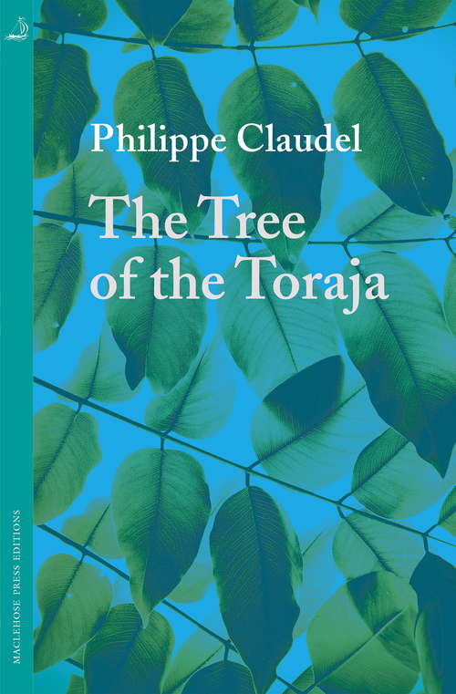 Book cover of The Tree of the Toraja (MacLehose Press Editions #16)