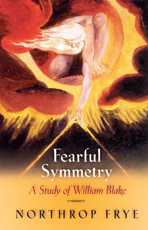 Book cover of Fearful Symmetry: A Study of William Blake