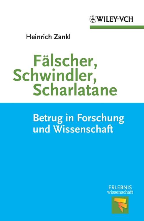 Book cover of Fälscher, Schwindler, Scharlatane: Betrug in Forschung und Wissenschaft (Erlebnis Wissenschaft)