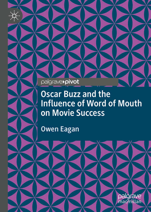 Book cover of Oscar Buzz and the Influence of Word of Mouth on Movie Success (1st ed. 2020)