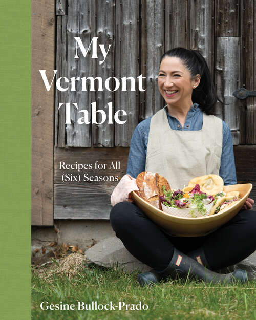 Book cover of My Vermont Table (Six) Seasons: Recipes For All (six) Seasons