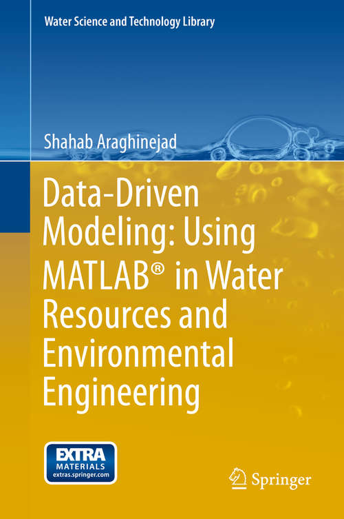 Book cover of Data-Driven Modeling: Using MATLAB® in Water Resources and Environmental Engineering (Water Science and Technology Library #67)