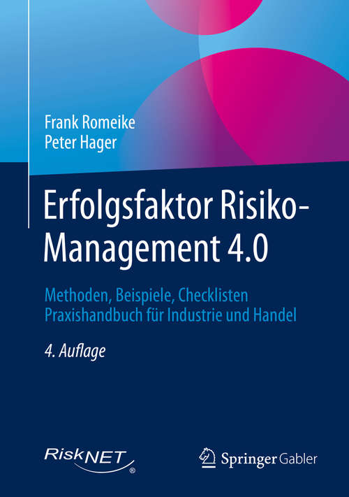 Erfolgsfaktor Risiko-Management 4.0: Methoden, Beispiele, Checklisten Praxishandbuch für Industrie und Handel