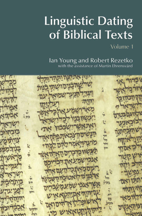 Linguistic Dating of Biblical Texts: Vol 1 (BibleWorld #1)