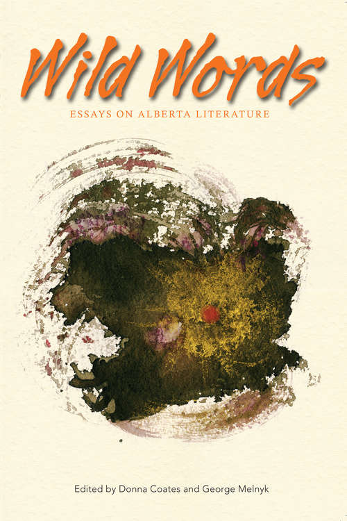 Book cover of Wild Words: Essays on Alberta Literature