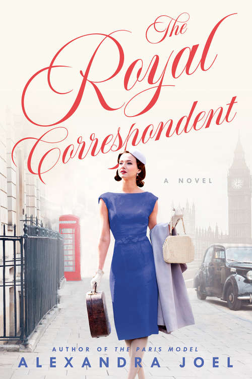 Book cover of The Royal Correspondent: A Novel