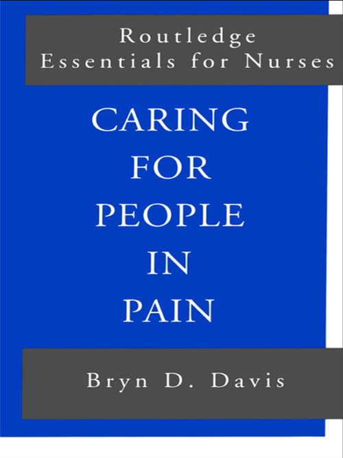Caring for People in Pain (Routledge Essentials for Nurses)