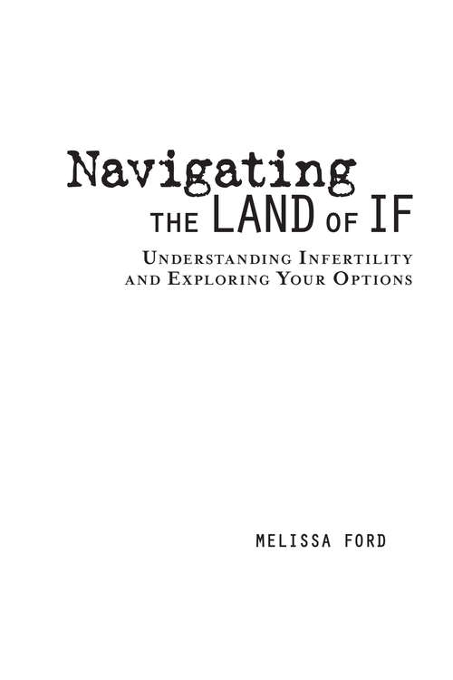 Book cover of Navigating the Land of If: Understanding Infertility and Exploring Your Options