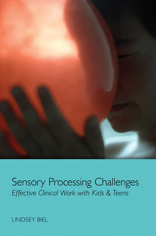 Book cover of Sensory Processing Challenges: Effective Clinical Work with Kids & Teens