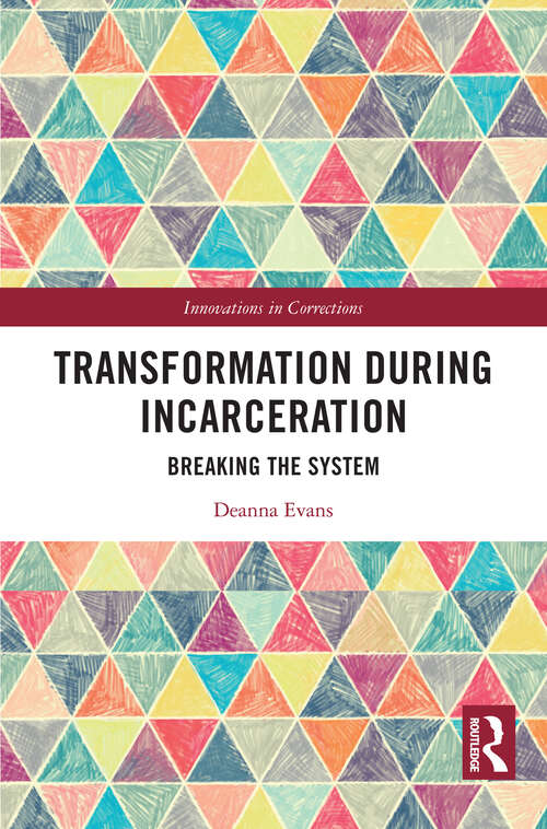 Book cover of Transformation During Incarceration: Breaking the System (Innovations in Corrections)