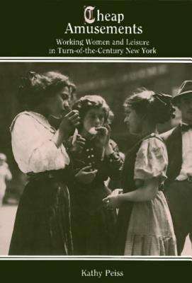 Book cover of Cheap Amusements: Working Women and Leisure in Turn-of-the-Century New York