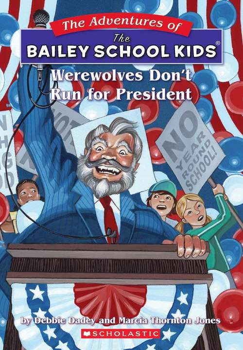 Book cover of Werewolves Don't Run for President (The Adventures of the Bailey School Kids #49)
