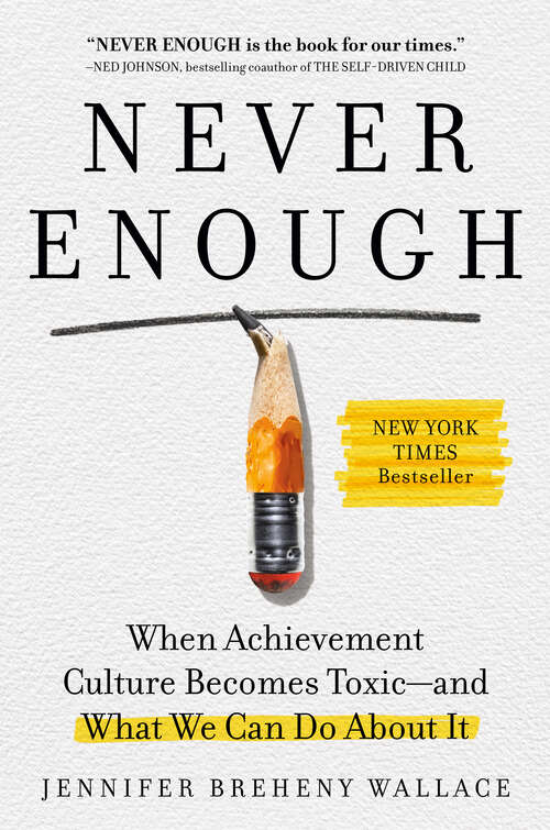 Book cover of Never Enough: When Achievement Culture Becomes Toxic—and What We Can Do About It
