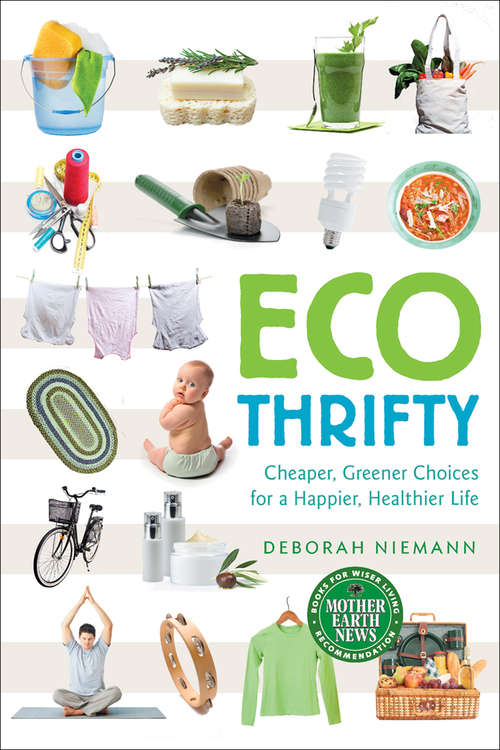 Book cover of Ecothrifty: Cheaper, Greener Choices for a Happier, Healthier Life (Mother Earth News Books for Wiser Living)